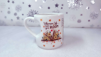 Whenever life plants you Bloom, 11oz Heart Mug