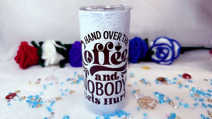 Hand over the Coffee, Tumbler 16oz