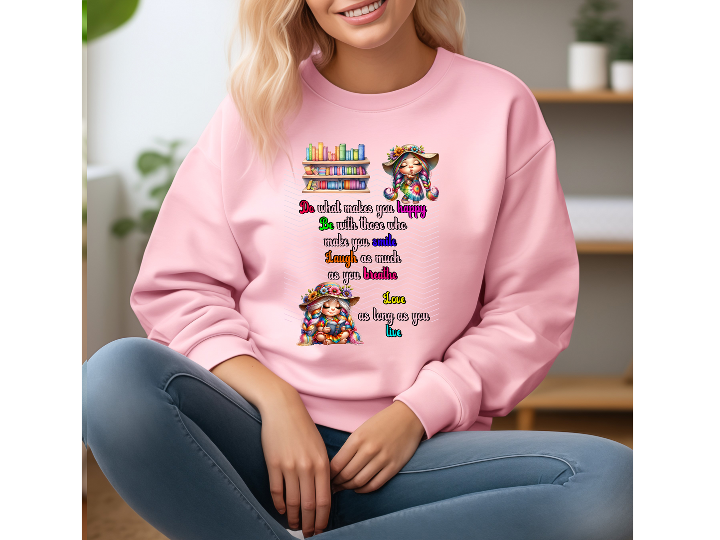 Be Happy Smile Breathe Love Live, Sweatshirt Baby Pink